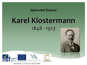 Spisovatel umavy Karel Klostermann 1848 1923 Adresa koly