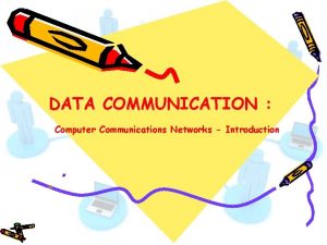 DATA COMMUNICATION Computer Communications Networks Introduction Computer Communications