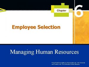 Chapter Employee Selection Managing Human Resources Power Point
