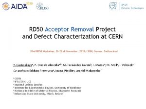 RD 50 Acceptor Removal Project and Defect Characterization