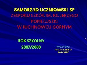 SAMORZD UCZNIOWSKI SP ZESPOU SZK IM KS JERZEGO