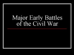 Major Early Battles of the Civil War Early