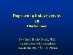 Dopravn a liniov stavby 10 Obytn zny Doc