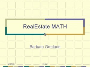 Real Estate MATH Barbara Grodaes 6192021 Yikes 1