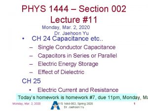 PHYS 1444 Section 002 Lecture 11 Monday Mar