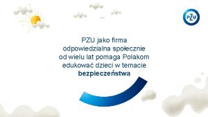 PZU jako firma odpowiedzialna spoecznie od wielu lat