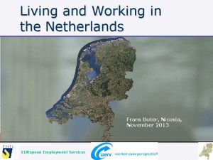 Living and Working in the Netherlands Frans Buter