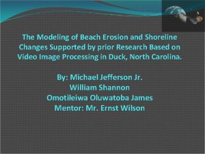 The Modeling of Beach Erosion and Shoreline Changes