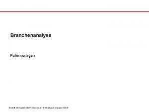 Branchenanalyse Folienvorlagen Erstellt mit Quick Slide Professional Strategy