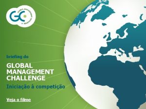 briefing do GLOBAL MANAGEMENT CHALLENGE Iniciao competio Veja