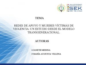 TEMA REDES DE APOYO Y MUJERES VCTIMAS DE