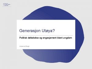 Generasjon Utya Politisk deltakelse og engasjement blant ungdom