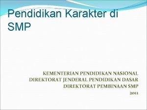 Pendidikan Karakter di SMP KEMENTERIAN PENDIDIKAN NASIONAL DIREKTORAT