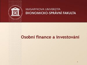 Osobn finance a investovn 1 www econ muni