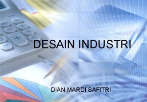 DESAIN INDUSTRI DIAN MARDI SAFITRI Desain Industri Jasa