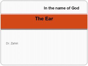 In the name of God The Ear Dr