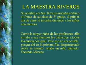 LA MAESTRA RIVEROS Su nombre era Sra Riveros