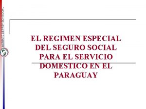 INSTITUTO DE PREVISION SOCIAL EL REGIMEN ESPECIAL DEL