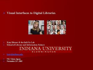 Visual Interfaces to Digital Libraries Katy Brner the