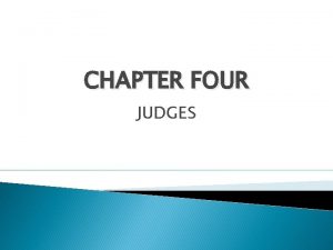 CHAPTER FOUR JUDGES Role of Judges Symbols of