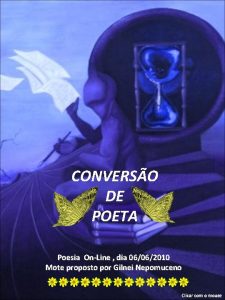 CONVERSO DE POETA Poesia OnLine dia 06062010 Mote