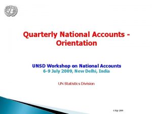 Quarterly National Accounts Orientation UNSD Workshop on National