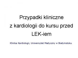 Przypadki kliniczne z kardiologii do kursu przed LEKiem