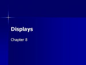 Displays Chapter 8 Key Components in Display Design