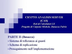 CRYPTO ANALISIS SERVER CAS Reti di Calcolatori LS