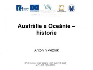 Austrlie a Ocenie historie Antonn Vnk OPVK Inovace