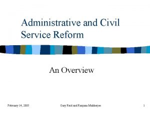 Administrative and Civil Service Reform An Overview February