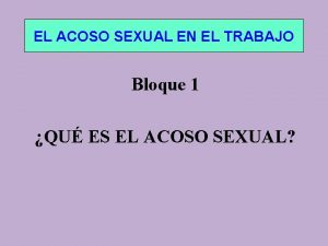 EL ACOSO SEXUAL EN EL TRABAJO Bloque 1