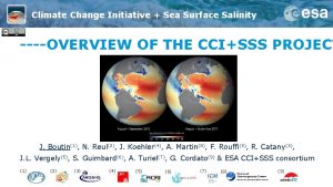 Climate Change Initiative Sea Surface Salinity OVERVIEW OF