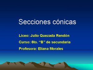 Secciones cnicas Liceo Julio Quezada Rendn Curso 6