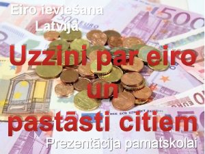 Eiro ievieana Latvij Uzzini par eiro un paststi