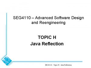 SEG 4110 Advanced Software Design and Reengineering TOPIC