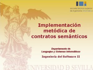 escuela tcnica superior de ingeniera informtica Implementacin metdica