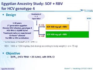 Egyptian Ancestry Study SOF RBV for HCV genotype