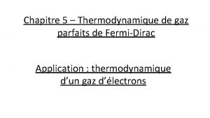 Chapitre 5 Thermodynamique de gaz parfaits de FermiDirac