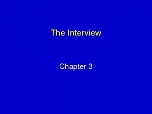 The Interview Chapter 3 Chapter 3 The Interview