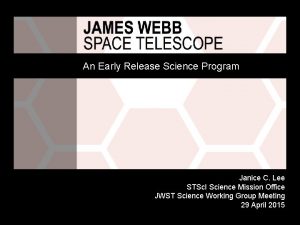 An Early Release Science Program Janice C Lee