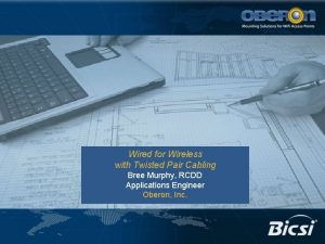 Wired for Wireless with Twisted Pair Cabling Bree