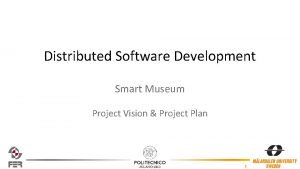 Distributed Software Development Smart Museum Project Vision Project