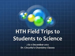 HTH Field Trips to Students to Science 7