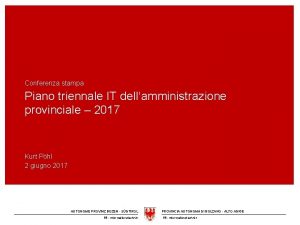 Conferenza stampa Piano triennale IT dellamministrazione provinciale 2017