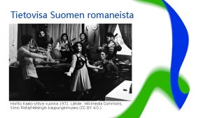 Tietovisa Suomen romaneista Hortto Kaaloyhtye vuonna 1972 Lhde