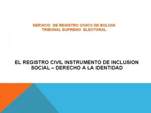 SERVICIO DE REGISTRO CIVICO DE BOLIVIA TRIBUNAL SUPREMO