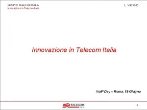 L Vassallo GRUPPO TELECOM ITALIA Innovazione in Telecom