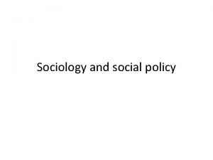 Sociology and social policy Sociology and Science Value