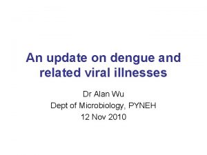 An update on dengue and related viral illnesses